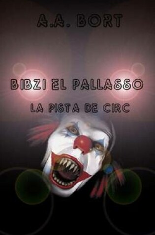 Cover of Bibzi El Pallasso La Pista de Circ