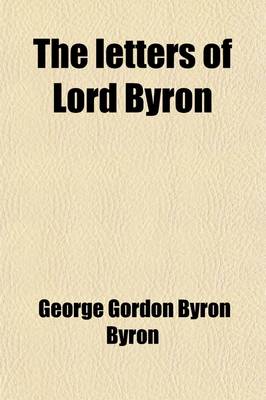 Book cover for The Letters of Lord Byron; Selected
