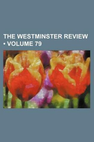 Cover of The Westminster Review (Volume 79)