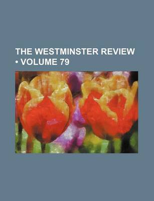 Book cover for The Westminster Review (Volume 79)