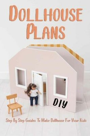 Cover of DIY Dollhouse Plans