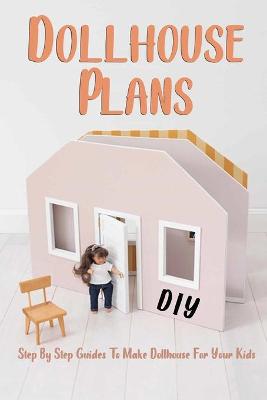 Book cover for DIY Dollhouse Plans