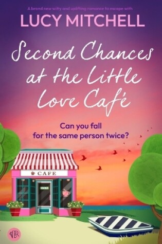 Cover of Second Chances at the Little Love Cafe