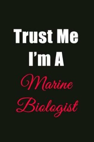 Cover of Trust Me I'm a Marine Biologist