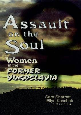 Cover of Assault on the Soul: Women in the Former Yugoslavia