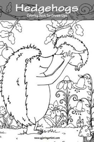 Cover of Hedgehogs Coloring Book for Grown-Ups 1