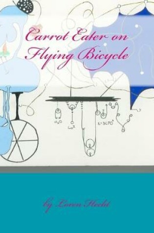 Cover of Carrot Eater on Flying Bicycle