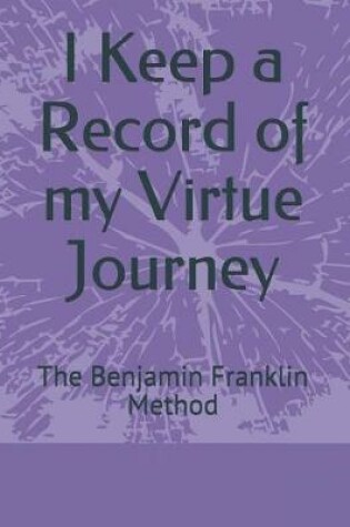 Cover of I Keep a Record of My Virtue Journey