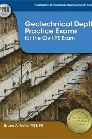 Cover of Ppi Geotechnical Depth Practice Exams for the Civil PE Exam - Includes Two Realistic 40-Problem Geotechnical Depth Exams Consistent with the Ncees Pe Civil Geotechnical Exam