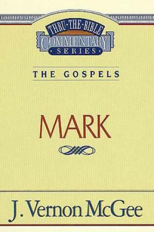 Cover of Thru the Bible Vol. 36: The Gospels (Mark)