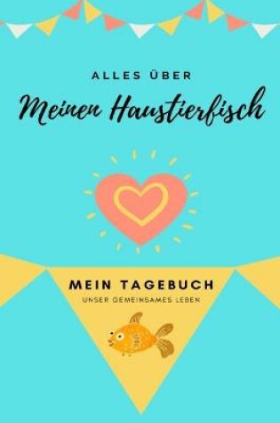 Cover of Alles Uber Meinen Haustierfisch