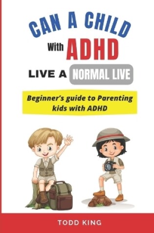 Cover of Can a Child With ADHD Live a Normal Life ?