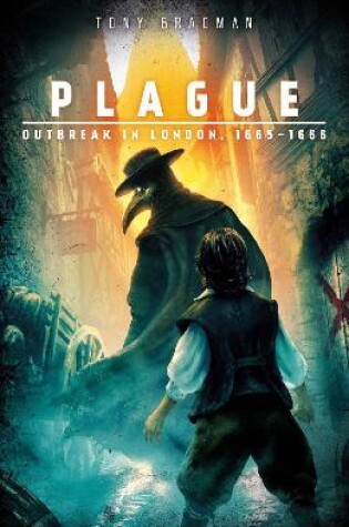 Cover of ~ Plague: Outbreak in London, 1665 - 1666