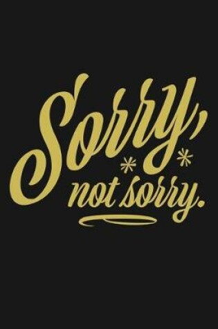 Cover of Sorry - Not Sorry