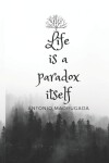 Book cover for Life is a Paradox itself