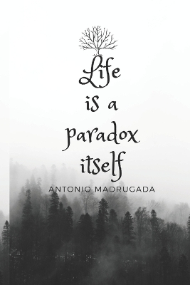 Cover of Life is a Paradox itself