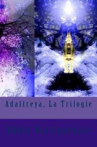 Cover of Adattreya, La Trilogie