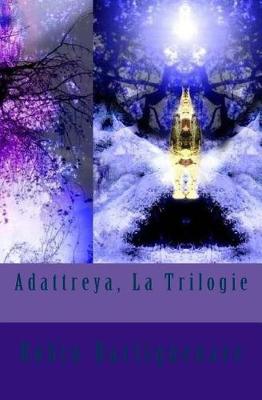 Book cover for Adattreya, La Trilogie