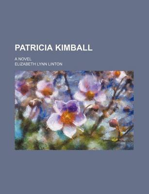 Book cover for Patricia Kimball; A Novel