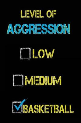Book cover for Level Of Aggression Low Medium Basketball