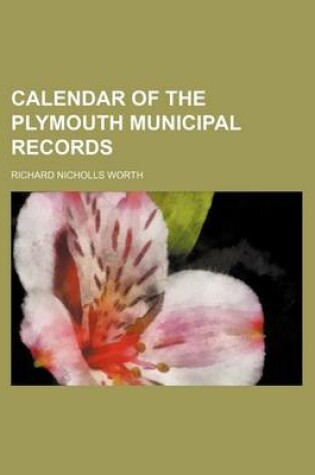 Cover of Calendar of the Plymouth Municipal Records