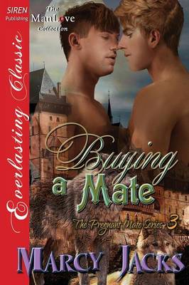 Book cover for Buying a Mate [The Pregnant Mate Series 3] (Siren Publishing Everlasting Classic Manlove)