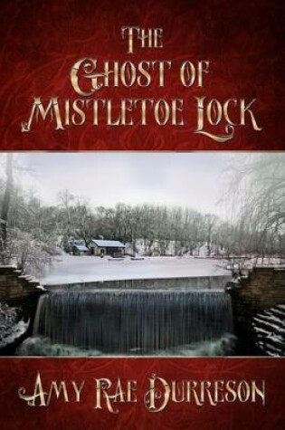 Cover of The Ghost of Mistletoe Lock