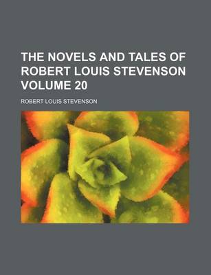 Book cover for The Novels and Tales of Robert Louis Stevenson Volume 20