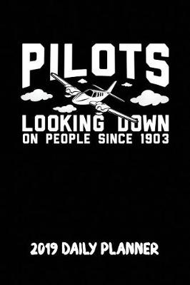 Book cover for Pilots Looking Down on People Since 1903 2019 Daily Planner