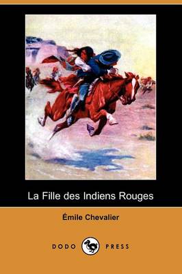 Book cover for La Fille Des Indiens Rouges (Dodo Press)