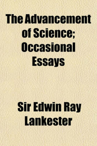 Cover of The Advancement of Science; Occasional Essays & Addresses