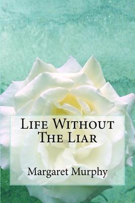 Book cover for Life Without The Liar