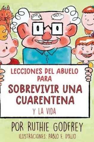 Cover of Lecciones del Abuelo Para Sobrevivir Una Cuarentena y La Vida