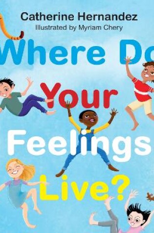 Cover of Where Do Your Feelings Live?