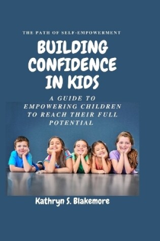 Cover of Building Confidence in Kids