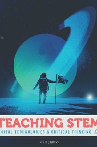 Cover of Teaching Stem, Digital Technologies and Critical Thinking