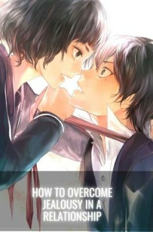 Cover of How to Overcome Jealousy in a Relationship