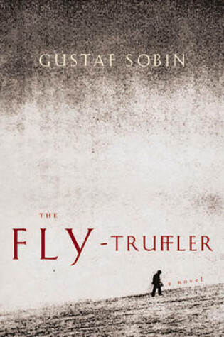 Cover of The Fly-Truffler: A Novel