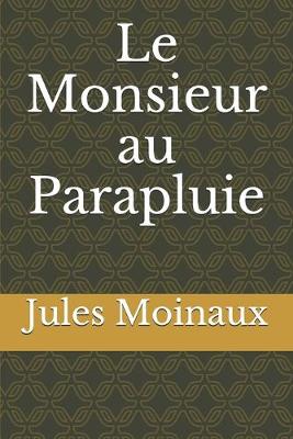 Book cover for Le Monsieur au Parapluie