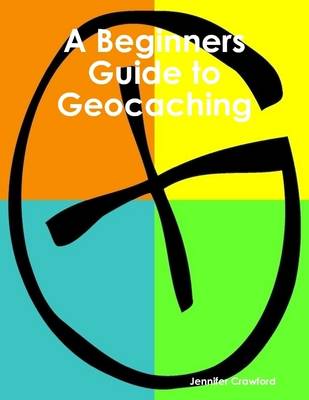 Book cover for A Beginners Guide to Geocaching