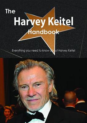 Book cover for The Harvey Keitel Handbook - Everything You Need to Know about Harvey Keitel