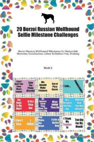 Cover of 20 Borzoi Russian Wolfhound Selfie Milestone Challenges