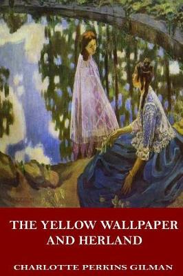 Book cover for The Yellow Wallpaper and Herland