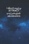 Book cover for I Effortlessly Attract Unlimited Abundance