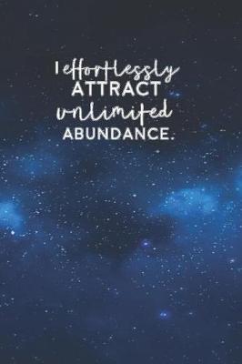 Cover of I Effortlessly Attract Unlimited Abundance