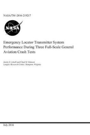 Cover of Emergency Locator Transmitter System Performance During Three Full-Scale General Aviation Crash Tests