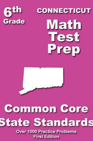 Cover of Connecticut 6th Grade Math Test Prep