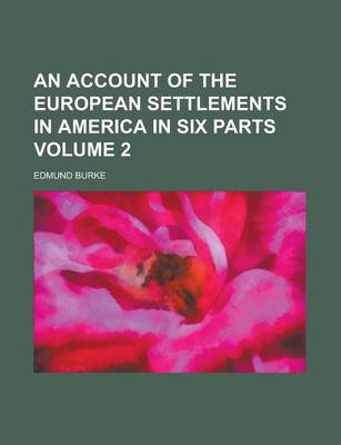 Book cover for An Account of the European Settlements in America in Six Parts Volume 2