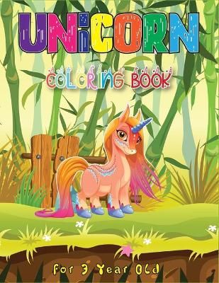 Cover of Unicorn Coloring Book for 3 Year Old