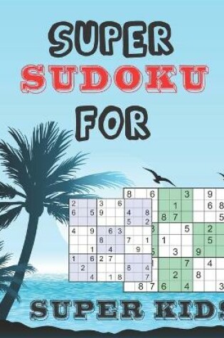 Cover of Super Sudoku for Super Kids